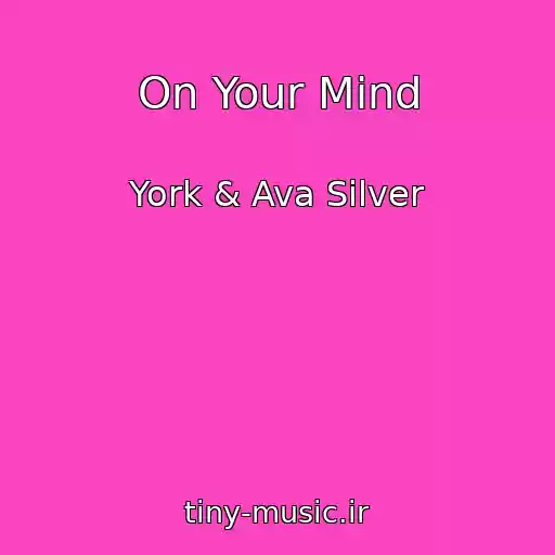 کاور آهنگ On Your Mind از York & Ava Silver