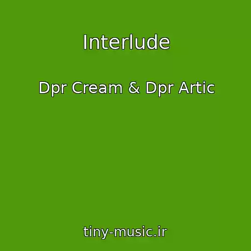 کاور آهنگ Interlude از Dpr Cream & Dpr Artic