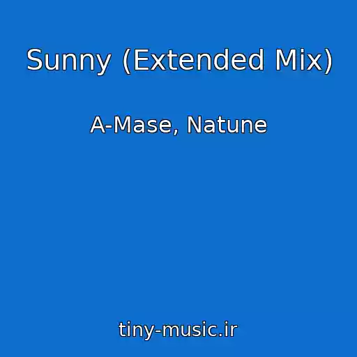 کاور آهنگ Sunny (Extended Mix) از A-Mase, Natune