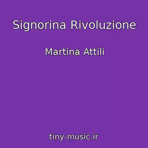 کاور آهنگ Signorina Rivoluzione از Martina Attili