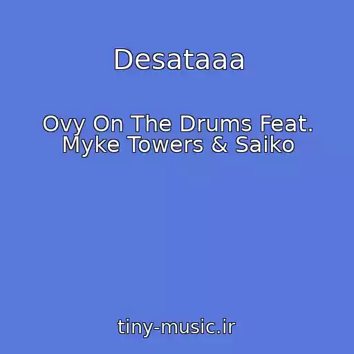 کاور آهنگ Desataaa از Ovy On The Drums Feat. Myke Towers & Saiko