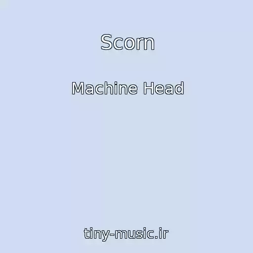 کاور آهنگ Scorn از Machine Head