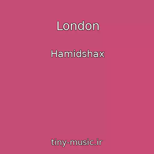 کاور آهنگ London از Hamidshax
