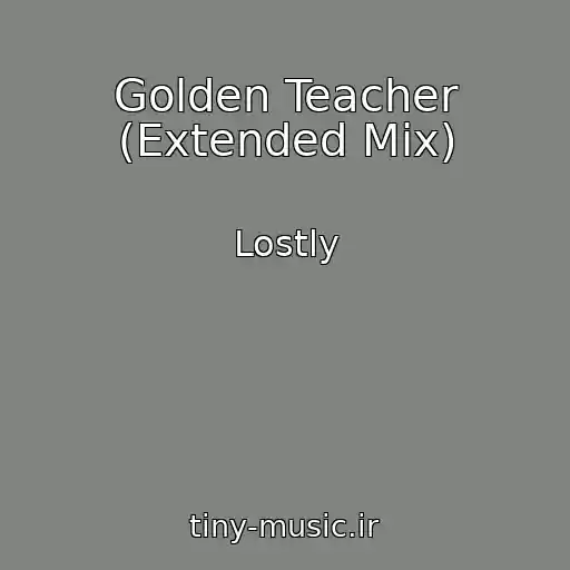 کاور آهنگ Golden Teacher (Extended Mix) از Lostly