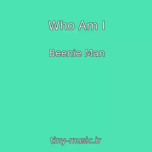 کاور آهنگ Who Am I از Beenie Man