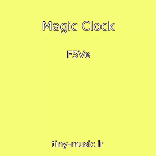 کاور آهنگ Magic Clock از F5Ve