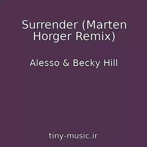 کاور آهنگ Surrender (Marten Horger Remix) از Alesso & Becky Hill