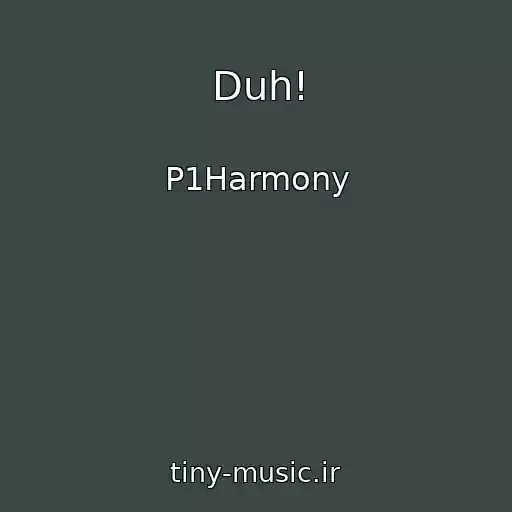 کاور آهنگ Duh! از P1Harmony