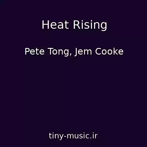 کاور آهنگ Heat Rising از Pete Tong, Jem Cooke