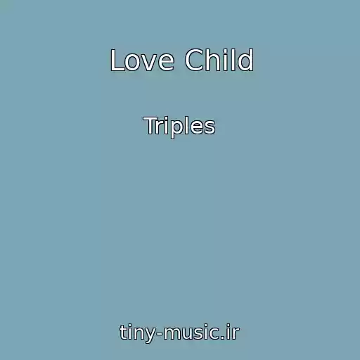 کاور آهنگ Love Child از Triples