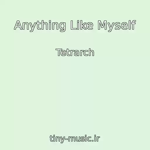 کاور آهنگ Anything Like Myself از Tetrarch