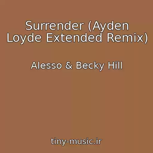 کاور آهنگ Surrender (Ayden Loyde Extended Remix) از Alesso & Becky Hill