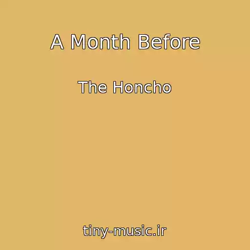 کاور آهنگ A Month Before از The Honcho