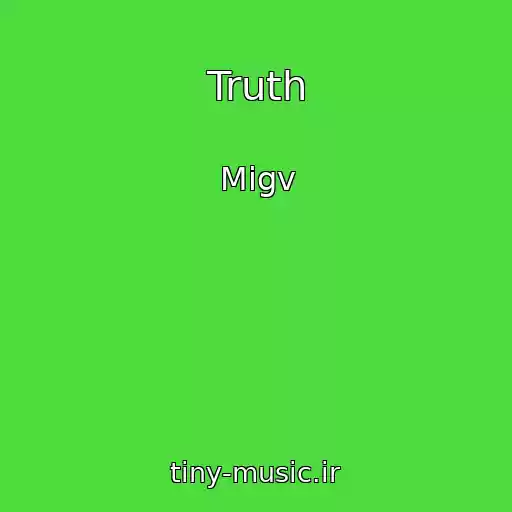 کاور آهنگ Truth از Migv