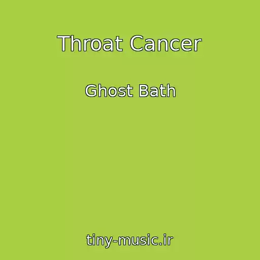 کاور آهنگ Throat Cancer از Ghost Bath
