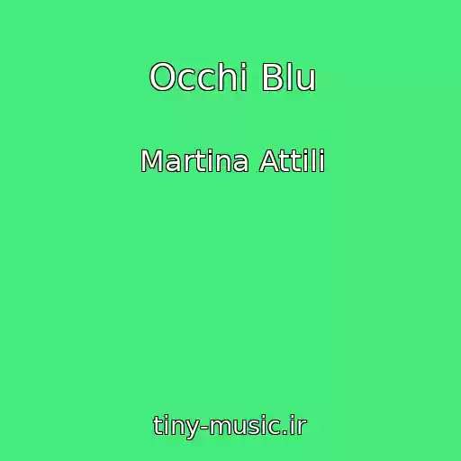 کاور آهنگ Occhi Blu از Martina Attili
