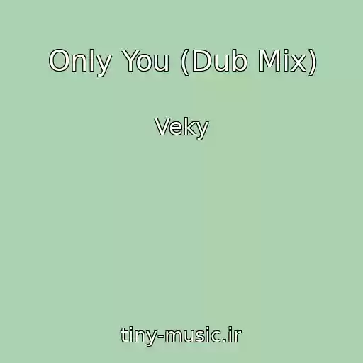کاور آهنگ Only You (Dub Mix) از Veky
