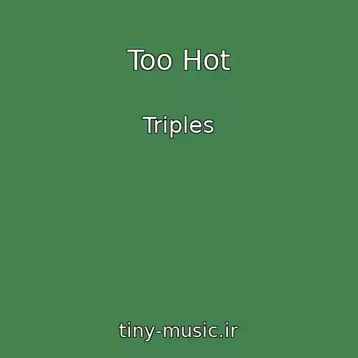 کاور آهنگ Too Hot از Triples
