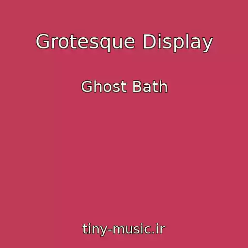 کاور آهنگ Grotesque Display از Ghost Bath