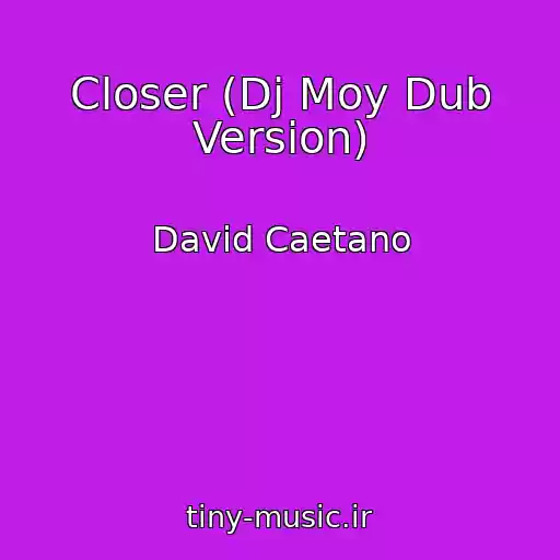 کاور آهنگ Closer (Dj Moy Dub Version) از David Caetano