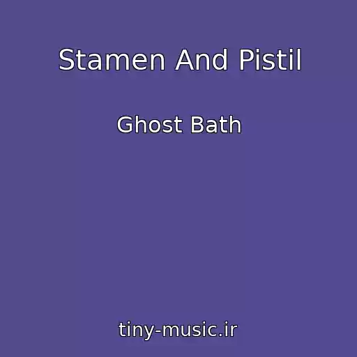 کاور آهنگ Stamen And Pistil از Ghost Bath
