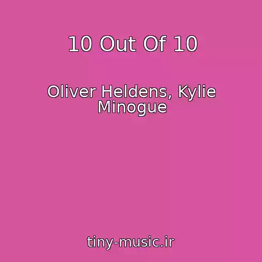 کاور آهنگ 10 Out Of 10 از Oliver Heldens, Kylie Minogue