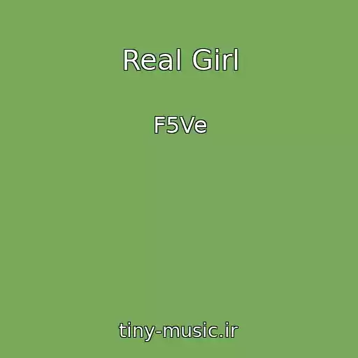 کاور آهنگ Real Girl از F5Ve