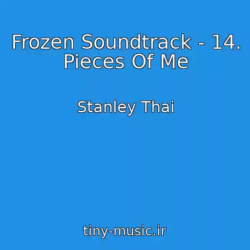 کاور آهنگ Frozen Soundtrack - 14. Pieces Of Me از Stanley Thai