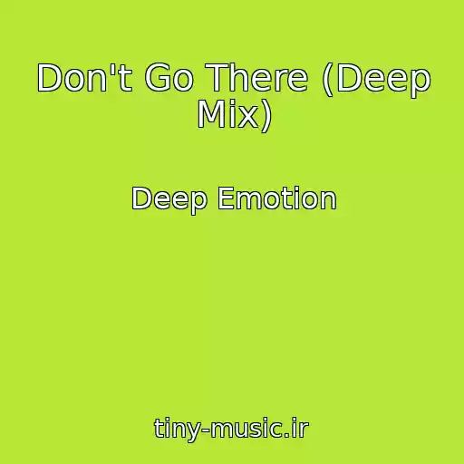 کاور آهنگ Don't Go There (Deep Mix) از Deep Emotion