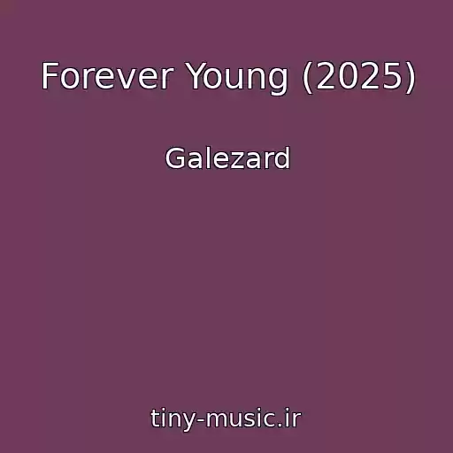 کاور آهنگ Forever Young (2025) از Galezard