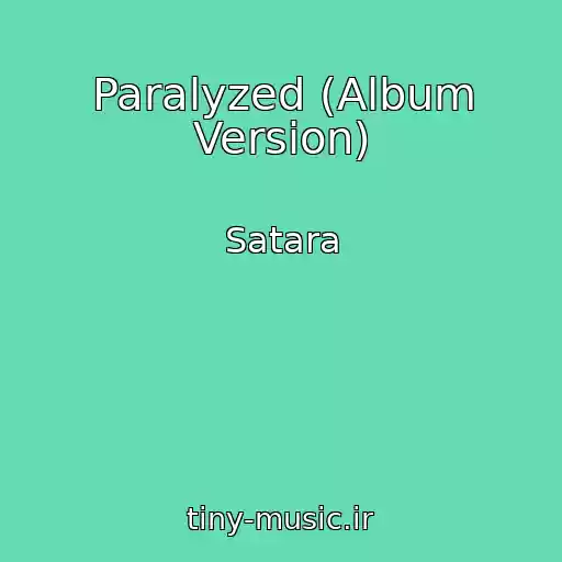 کاور آهنگ Paralyzed (Album Version) از Satara
