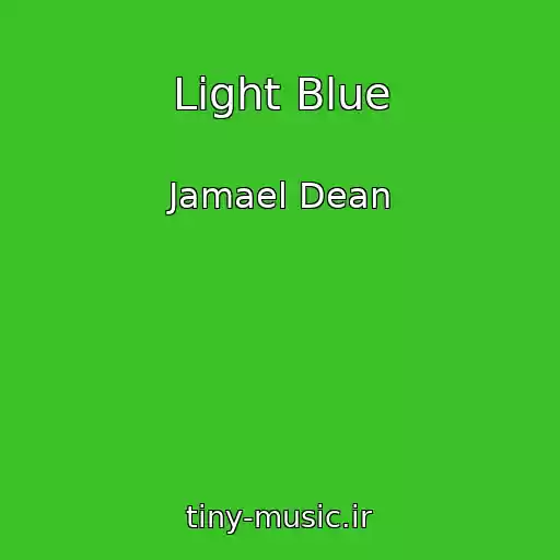 کاور آهنگ Light Blue از Jamael Dean