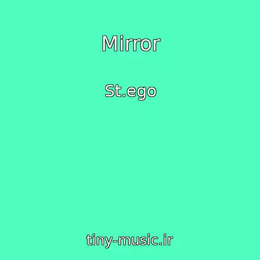 کاور آهنگ Mirror از St.ego