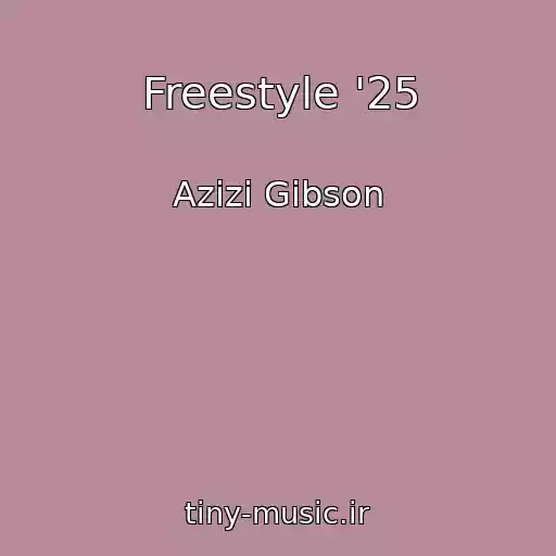 کاور آهنگ Freestyle '25 از Azizi Gibson