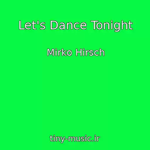 کاور آهنگ Let's Dance Tonight از Mirko Hirsch