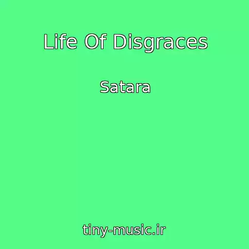 کاور آهنگ Life Of Disgraces از Satara