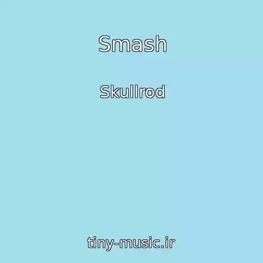 کاور آهنگ Smash از Skullrod