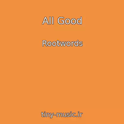 کاور آهنگ All Good از Rootwords