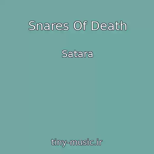 کاور آهنگ Snares Of Death از Satara