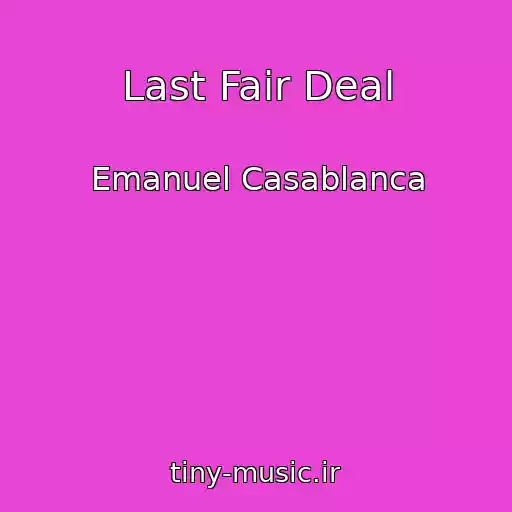کاور آهنگ Last Fair Deal از Emanuel Casablanca