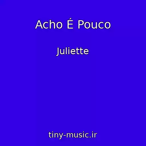 کاور آهنگ Acho É Pouco از Juliette
