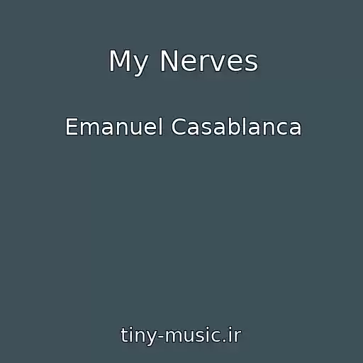 کاور آهنگ My Nerves از Emanuel Casablanca