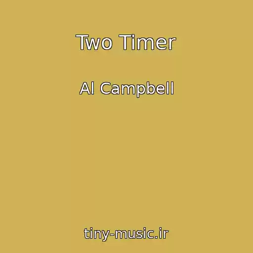 کاور آهنگ Two Timer از Al Campbell