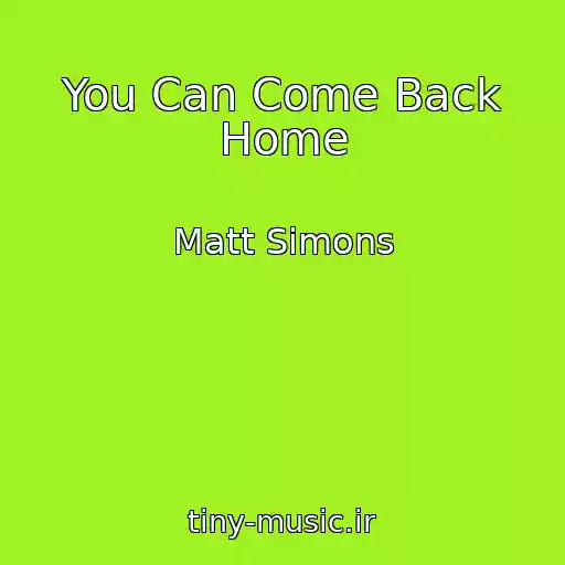 کاور آهنگ You Can Come Back Home از Matt Simons