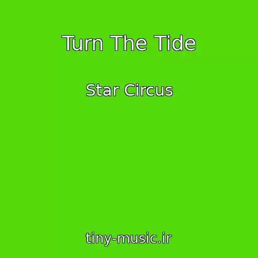 کاور آهنگ Turn The Tide از Star Circus