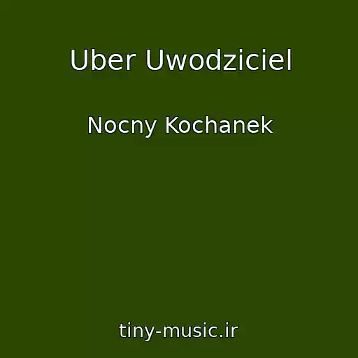 کاور آهنگ Uber Uwodziciel از Nocny Kochanek