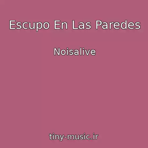 کاور آهنگ Escupo En Las Paredes از Noisalive