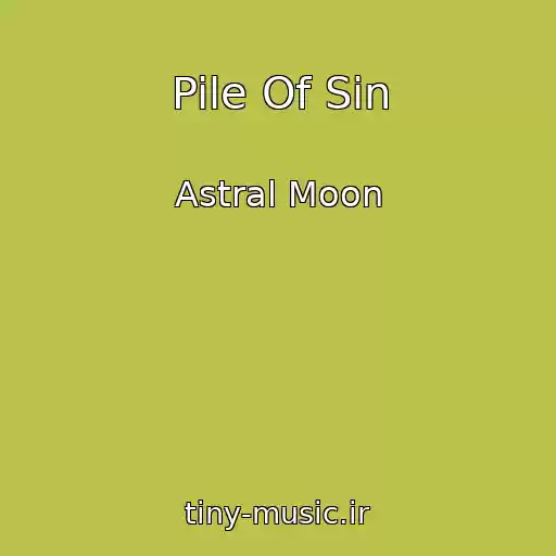 کاور آهنگ Pile Of Sin از Astral Moon