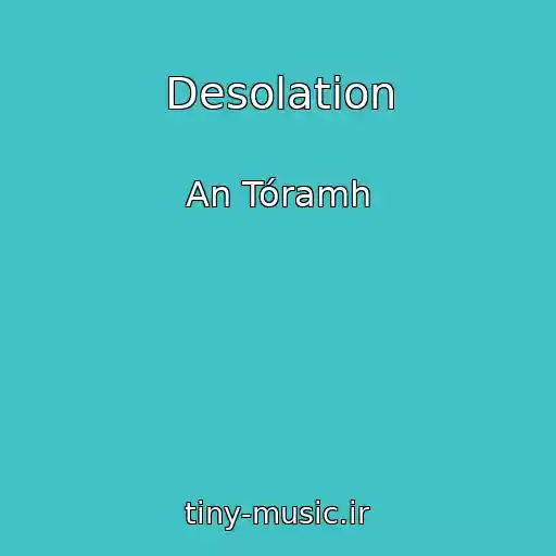 کاور آهنگ Desolation از An Tóramh