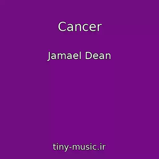 کاور آهنگ Cancer از Jamael Dean